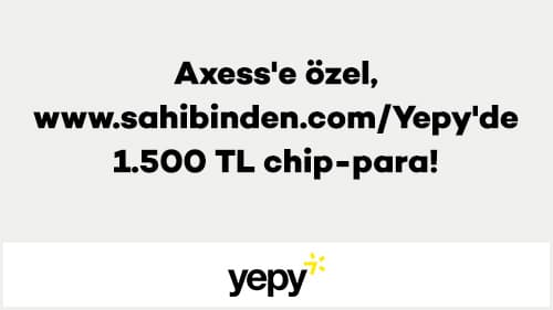 Axess'e özel, www.sahibinden.com/Yepy'de 1.500 TL chip-para!
