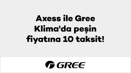 Axess ile Gree Klima'da peşin fiyatına 10 taksit!