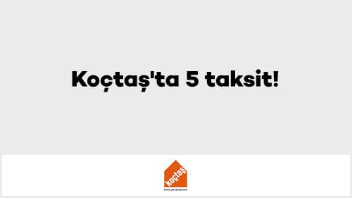 Koçtaş'ta 5 taksit!