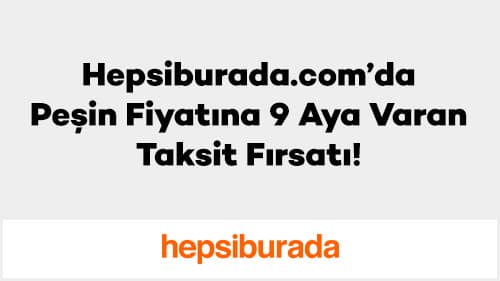 Hepsiburada.com’da Peşin Fiyatına 9 Aya Varan Taksit Fırsatı!