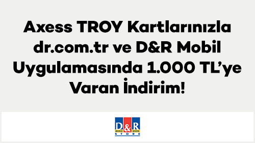 Axess TROY Kartlarınızla dr.com.tr ve D&R Mobil Uygulamasında 1.000 TL’ye Varan İndirim