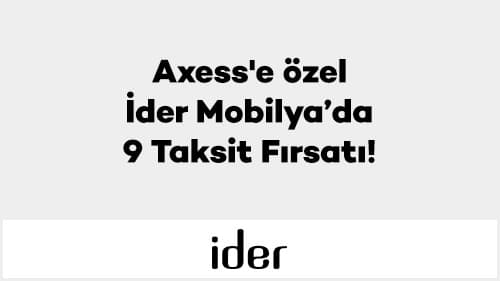 Axess'e özel İder Mobilya’da 9 Taksit Fırsatı!