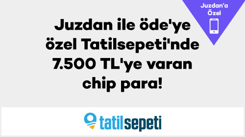 Juzdan ile öde'ye özel Tatilsepeti'nde 7.500 TL'ye varan chip-para