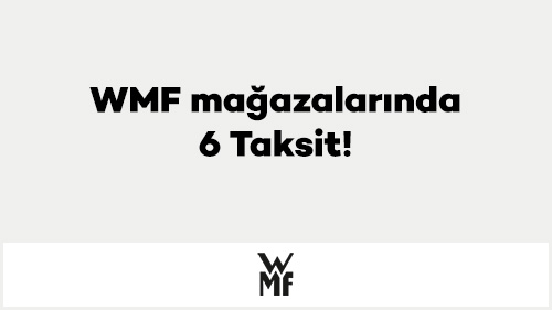 WMF mağazalarında 6 Taksit!