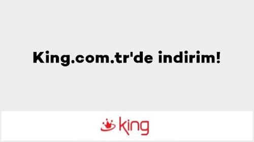 King.com.tr'de indirim!